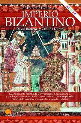 BREVE HISTORIA DEL IMPERIO BIZANTINO NUEVA EDICIN COLOR