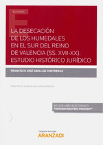 DESECACIN DE LOS HUMEDALES EN EL SUR DEL REINO DE VALENCIA (SS. XVII-XX), LA.