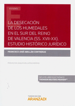 DESECACI�N DE LOS HUMEDALES EN EL SUR DEL REINO DE VALENCIA (SS. XVII-XX), LA.