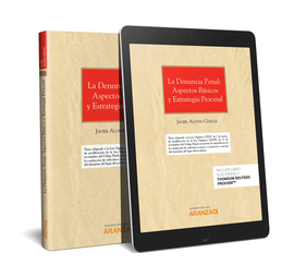 LA DENUNCIA PENAL: ASPECTOS BSICOS Y ESTRATEGIA PROCESAL (PAPEL + E-BOOK)