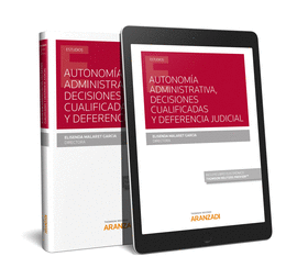 AUTONOMIA ADMINISTRATIVA DECISIONES CUALIFICADAS Y DEFERENCIA JUDICIAL