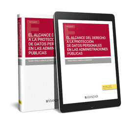 EL ALCANCE DEL DERECHO A LA PROTECCIN DE DATOS PERSONALES EN LAS ADMINISTRACION