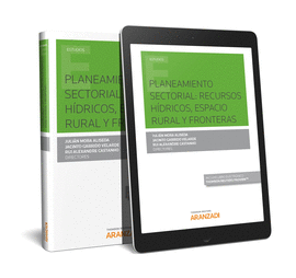 PLANEAMIENTO SECTORIAL: RECURSOS H�DRICOS, ESPACIO RURAL Y FRONTERAS (PAPEL + E-