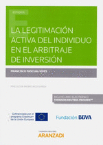 LEGITIMACIN ACTIVA DEL INDIVIDUO EN EL ARBITRAJE DE INVERSIN, LA (DO)