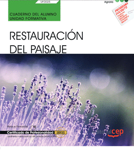 CUADERNO DEL ALUMNO. RESTAURACIN DEL PAISAJE (UF0025). CERTIFICADOS DE PROFESIO