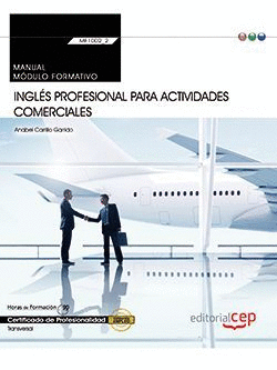 MANUAL. INGL�S PROFESIONAL PARA ACTIVIDADES COMERCIALES (MF1002_2: TRANSVERSAL).