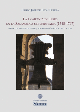 LA COMPAA DE JESS EN LA SALAMANCA UNIVERSITARIA (1548-1767)