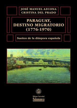 PARAGUAY, DESTINO MIGRATORIO (1776-1970)