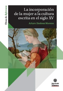LA INCORPORACI�N DE LA MUJER A LA CULTURA ESCRITA EN EL SIGLO XV