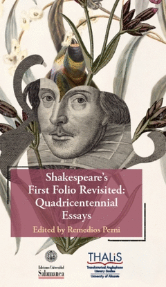 SHAKESPEARE�S FIRST FOLIO REVISITED: QUADRICENTENNIAL ESSAYS