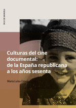 CULTURAS DEL CINE DOCUMENTAL DE LA ESPAÑA REPUBLICANA A LOS AÑOS 60