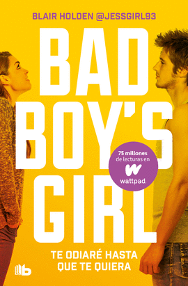 TE ODIAR� HASTA QUE TE QUIERA. BAD BOY'S GIRL 1