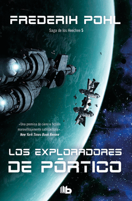 LOS EXPLORADORES DE P�RTICO (LA SAGA DE LOS HEECHEE 5)