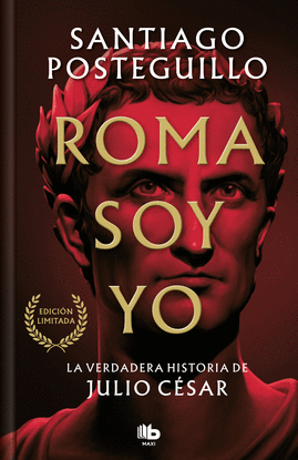 ROMA SOY YO (EDICIN LIMITADA) (SERIE JULIO CSAR 1)