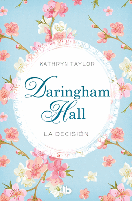 DARINGHAM HALL. LA DECISI�N (TRILOG�A DARINGHAM HALL 2)