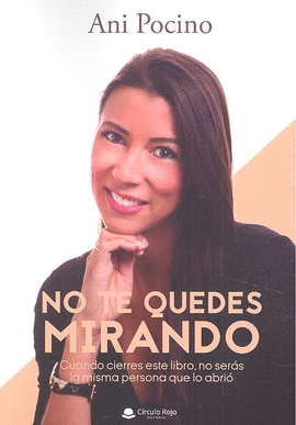 NO TE QUEDES MIRANDO