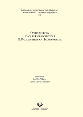 OPERA SELECTA. JOAQUN GORROCHATEGUI. II. PALAEOHISPANICA. INDOEUROPAEA