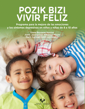 POZIK BIZI ? VIVIR FELIZ. PROGRAMA PARA LA MEJORA DE LAS EMOCIONES Y LOS SNTOMA