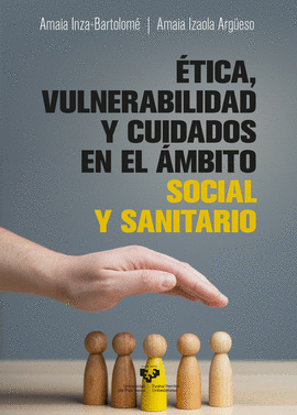 �TICA, VULNERABILIDAD Y CUIDADOS EN EL �MBITO SOCIAL Y SANITARIO