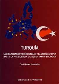 TURQUA. LAS RELACIONES INTERNACIONALES Y LA UNIN EUROPEA HASTA LA PRESIDENCIA