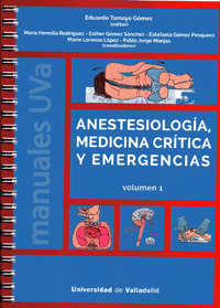 ANESTESIOLOGA, MEDICINA CRTICA Y EMERGENCIAS. VOLUMEN 1