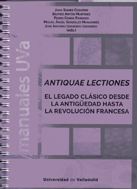 ANTIQUAE LECTIONES. EL LEGADO CLSICO DESDE LA ANTIGEDAD HASTA LA REVOLUCIN FR