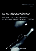 MONLOGO CMICO, EL. RETRICA Y POTICA DE LA COMEDIA STAND-UP. TRANSFERENCIAS Y