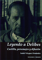 LEYENDO A DELIBES. CASTILLA, PERSONAJES Y DIFUSION