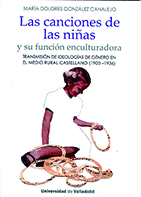 CANCIONES DE LAS NI�AS, LAS. Y SU FUNCI�N ENCULTURADORA.