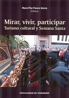 MIRAR,VIVIR,PARTICIPAR TURISMO CULTURAL Y SEMANA SANTA