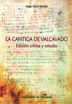 CANTIGA DE VALCAVADO, LA. EDICION CRITICA Y ESTUDIO