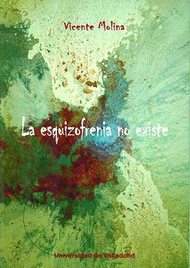 LA ESQUIZOFRENIA NO EXISTE