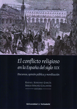 CONFLICTO RELIGIOSO EN LA ESPAA DEL SIGLO XIX, EL. DISCURSOS, OP