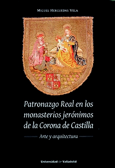 PATRONAZGO REAL EN LOS MONASTERIOS JERONIMOS DE LA CORONA DE CAST