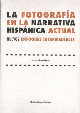 LA FOTOGRAFA EN LA NARRATIVA HISPNICA ACTUAL