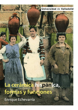 LA CERAMICA HISPANICA FORMAS Y FUNCIONES