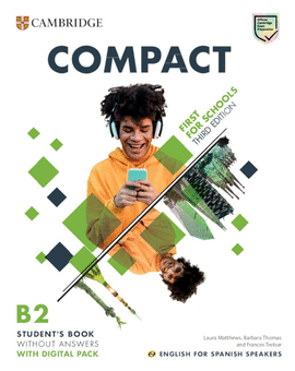 COMPACT FIRST FOR SCHOOLS THIRD EDITION ENGLISH FOR SPANISH SPEAKERS  STUDENT'S