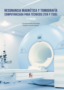 RESONANCIA MAGNETICA Y TOMOGRAFIA COMPUTARIZADA PARA TECNICOS( TER Y TSID)-2 EDI