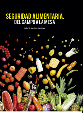 SEGURIDAD ALIMENTARIA. DEL CAMPO A LA MESA