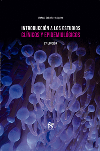 INTRODUCCION A LOS ESTUDIOS CINICOS Y EPIDEMIOLOGICOS. 2º EDICION