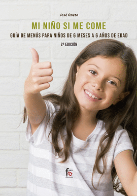 MI NIO SI ME COME, GUIA DE MENUS DE 6 MESES A 6 AOS DE EDAD. 2