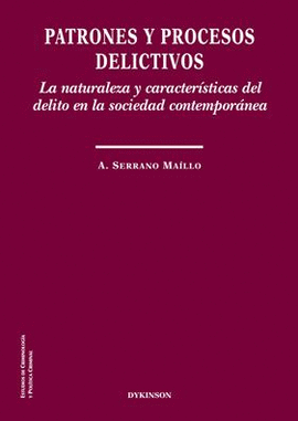 PATRONES Y PROCESOS DELICTIVOS. LA NATURALEZA Y CARACTERSTICAS DEL DELITO EN LA