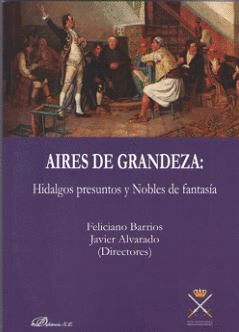 AIRES DE GRANDEZA: HIDALGOS PRESUNTOS Y NOBLES DE FANTASA