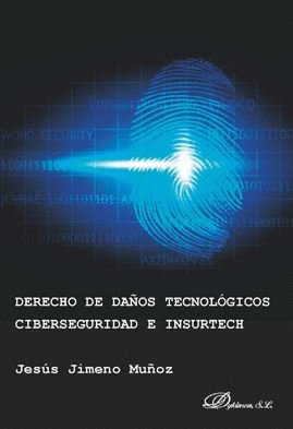 DERECHO DE DA�OS TECNOL�GICOS, CIBERSEGURIDAD E INSURTECH