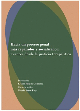 HACIA UN PROCESO PENAL M�S REPARADOR Y RESOCIALIZADOR: AVANCES DESDE LA JUSTICIA