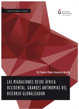 MIGRACIONES DESDE AFRICA OCCIDENTAL. GRANDES ANTINOMIAS DEL DISCURSO GLOBALIZADO