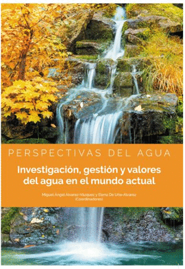 INVESTIGACION, GESTION Y VALORES DEL AGUA EN EL MUNDO ACTUAL