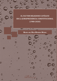 EL FACTOR RELIGIOSO CATOLICO EN LA JURISPRUDENCIA CONSTITUCI