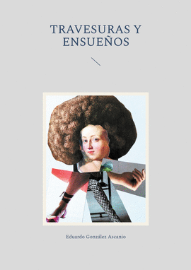 TRAVESURAS Y ENSUE�OS