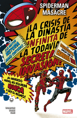 100% MARVEL SPIDERMAN / MASACRE: LA CRISIS DE LA DINAST�A INFINITA DE LA TODAV�A